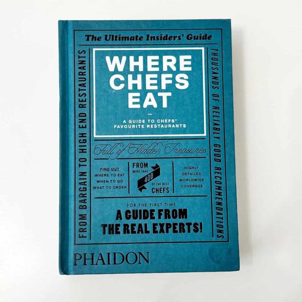 Where Chefs Eat : A Guide to Chefs' Favourite Restaurants by Joe Warwick Book